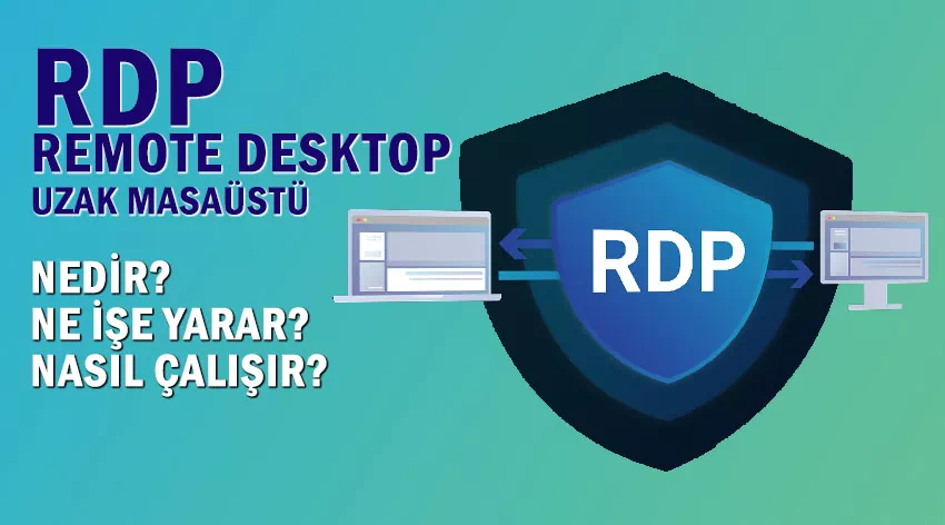 Uzak Masa Üstü Sunucu (RDP Server) Nedir? 